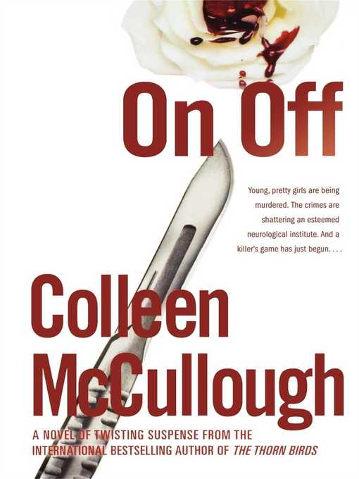 Title details for On, Off by Colleen McCullough - Available